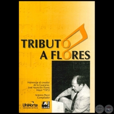 TRIBUTO A FLORES: HOMENAJE AL CREADOR DE LA GUARANÍA - Compilador: ANTONIO PECCI - Año 2002